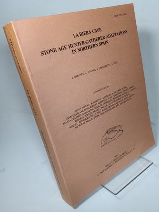 Item #100379 La Riera Cave, Stone Age Hunter-Gatherer Adaptations in Northern Spain. Lawrence G....