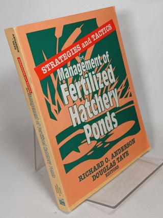 Item #101256 Strategy and Tactics for Management of Fertilized Hatchery Ponds. Richard O....