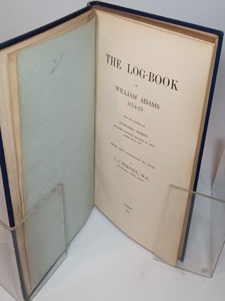 The Log-Book of William Adams 1614-19 with the Journal of Edward Saris