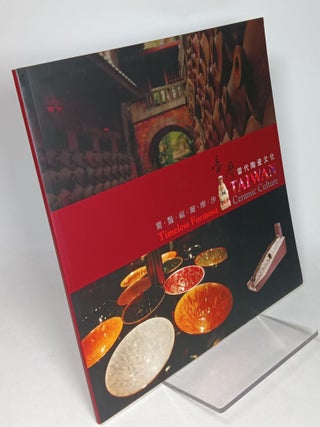Item #104076 Timeless Formosa: Taiwan Ceramic Culture. Yu Jan-Chi