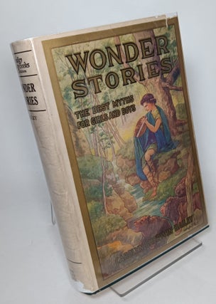 Item #104634 Wonder Stories: The Best Myths for Girls and Boys. Carolyn Sherwin BAILEY