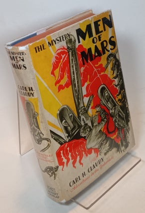 Item #105573 The Mystery Men of Mars. Carl H. CLAUDY, A. C. Valentine