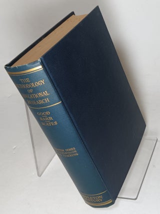 Item #109561 The Methodology of Educational Research. Carter V. GOOD, A. S. Barr, Douglas E. Scates