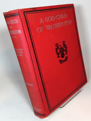 Item #110460 A Godchild of Washington: A Picture of the Past. Katharine Schuyler BAXTER