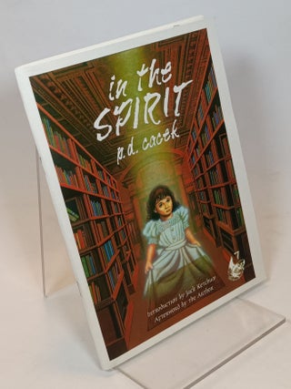 Item #112680 In the Spirit. P. D. CACEK, Jack Ketchum, intro