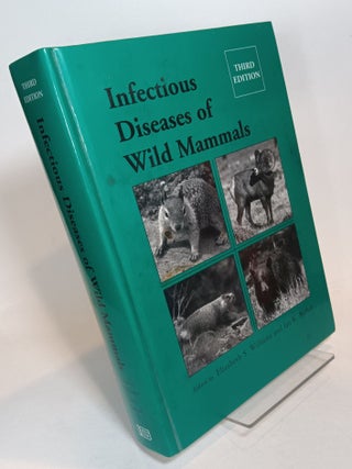 Item #113005 Infectious Diseases of Wild Mammals (Third Edition). Elizabeth S. WILLIAMS, Ian K....