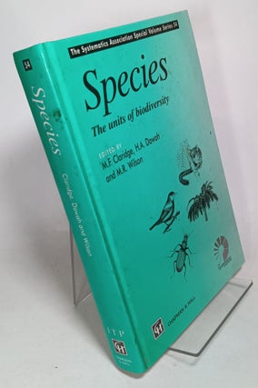 Item #113019 Species, the Units of Biodiversity. M. F. CLARIDGE, H. A. Dawah, M. R. Wilson