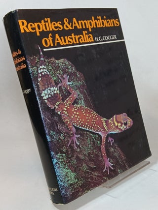 Item #113359 Reptiles and Amphibians of Australia. H. G. COGGER