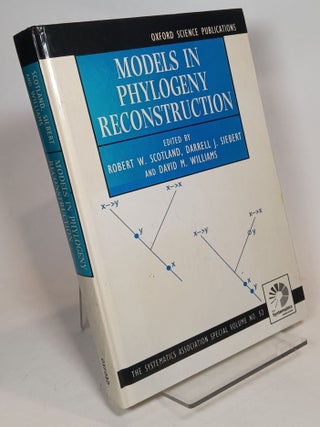 Item #113710 Models in Phylogeny Reconstruction. Robert W. SCOTLAND, Darrell J. Siebert, David M....