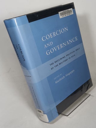 Item #115827 Coercion and Governance: The Declining Political Role of the Military in Asia....