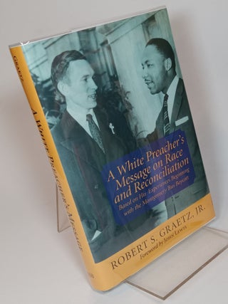 Item #116554 A White Preacher's Message on Race and Reconciliation, Based on His Experiences...