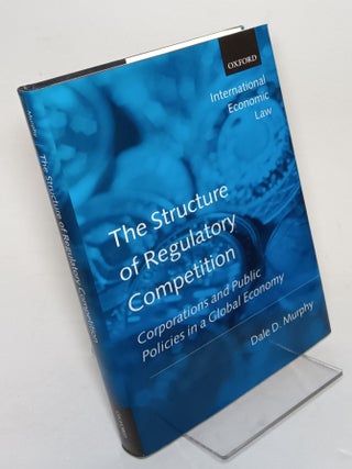 Item #118174 The Structure of Regulatory Competition: Corporations and Public Policies in a...
