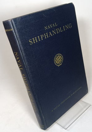 Item #118951 Naval Shiphandling - inscribed by Capt. Edwin A. MacDonald. CDR. R. S. CRENSHAW Jr.,...