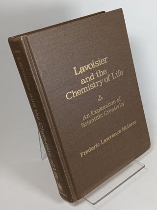 Item #119552 Lavoisier and the Chemistry of Life: An Exploration of Scientific Creativity....