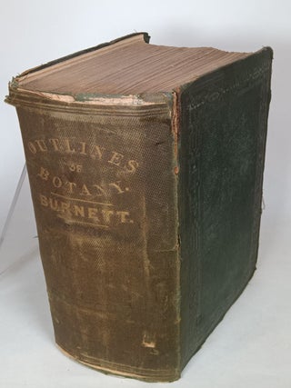 Item #119609 Outlines of Botany, Including a General History of the Vegetable Kingdom. Gilbert T....