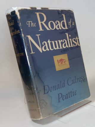Item #120256 The Road of a Naturalist. Donald Culross PEATTIE