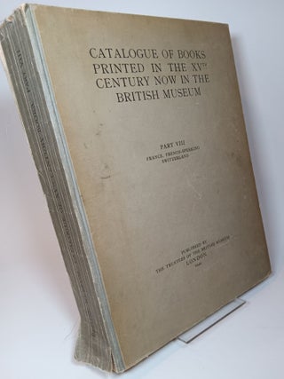 Item #120309 Catalogue of Books Printed in the XVth Century Now in the British Museum - Part...