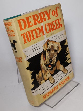 Item #120354 Derry of Totem Creek. Hubert EVANS