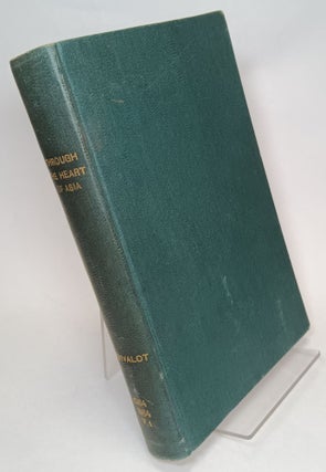 Item #120704 Through the Heart of Asia: Over the Pamir to India - Volume I. Gabriel BONVALOT, C....