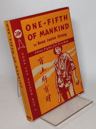 Item #121544 One-Fifth of Mankind. Anna Louise STRONG