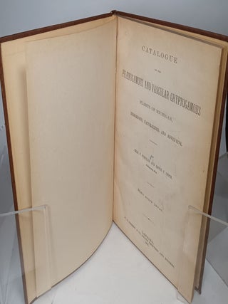 Catalogue of the Phaenogamous and Vascular Cryptogamous Plants of Michigan, Indigenous, Naturalized, and Adventive