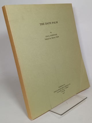Item #121718 The Date Palm. Paul POPENOE, Henry Field