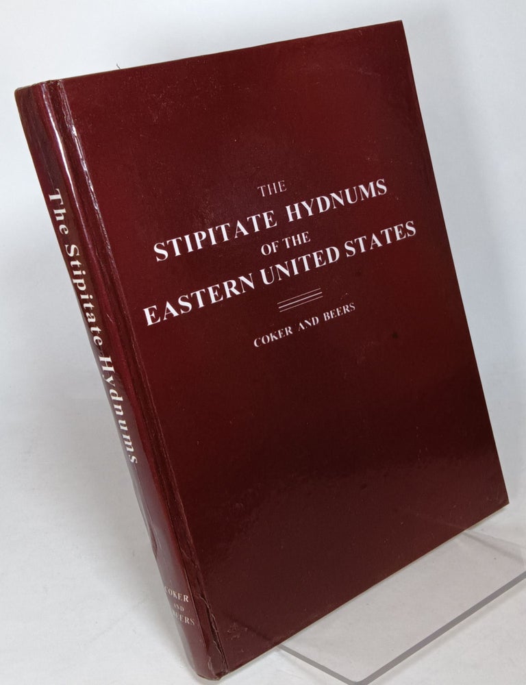 Item #122184 The Stipitate Hydnums of the Eastern United States. William Chambers COKER, Alma Holland Beers.