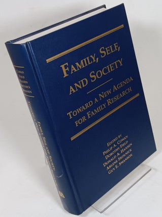 Item #122736 Family, Self, and Society: Toward a New Agenda for Family Research. Philip A. COWAN,...