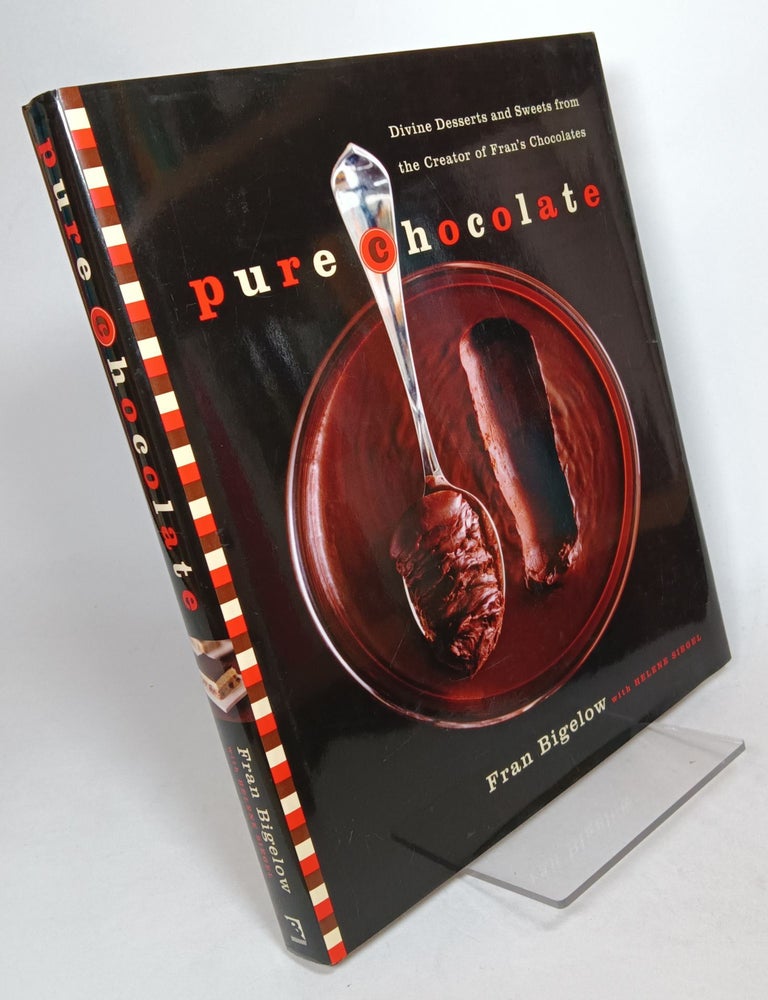 Item #123112 Pure Chocolate: Divine Desserts and Sweets from the Creator of Fran's Chocolates. Fran BIGELOW, Helene Siegel.