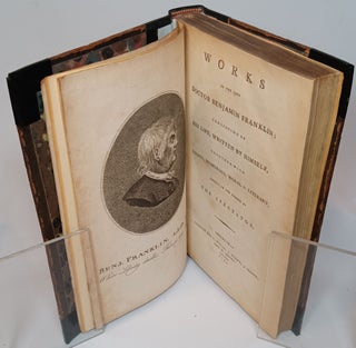 Works of the Late Doctor Benjamin Franklin: Consisting of His Life, Written by Himself, Together with Essays, Humorous, Moral and Literary, Chiefly in the Manner of the Spectator