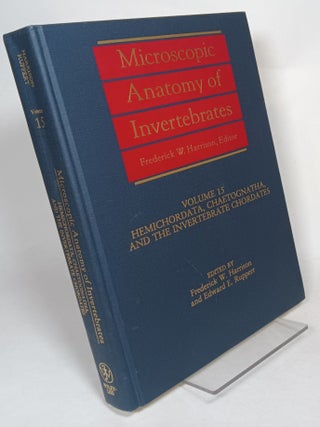 Item #124343 Hemichordata, Chaetognatha, and the Invertebrate Chordates. Frederick W. HARRISON,...