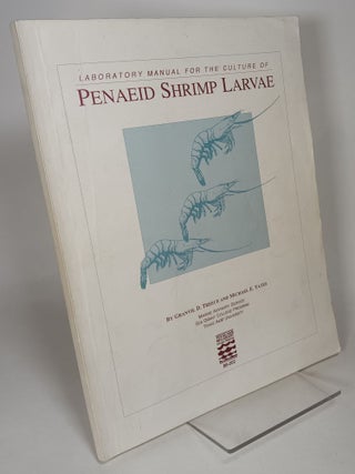 Item #124847 Laboratory Manual for the Cultivation of Penaeid Shrimp Larvae. Granvil D. TREECE,...