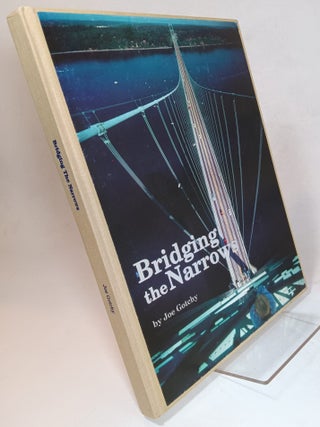 Item #126242 Bridging the Narrows. Joe GOTCHY