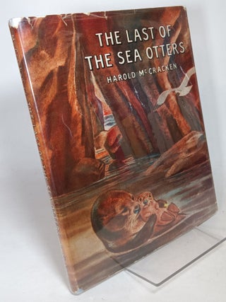 Item #127097 The Last of the Sea Otters. Harold MCCRACKEN, Paul Bransom