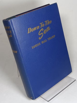 Item #127208 Down to the Sea: A Young People's Life of Nathaniel Bowditch, the Great American...