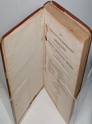 The Merchant's and Shipmaster's Assistant; Containing Information Useful to the American Merchants, Owners, and Master of Ships
