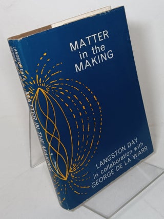 Item #127456 Matter in the Making. Langston DAY, George de la Warr