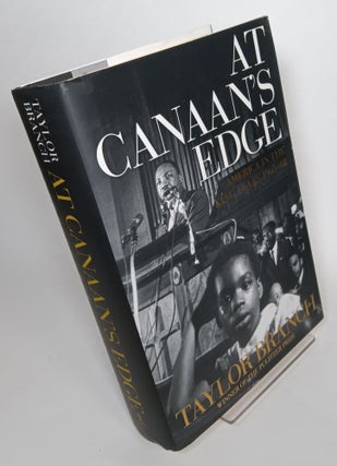 Item #127829 At Canaan's Edge: America in the King Years, 1965-68. Taylor BRANCH