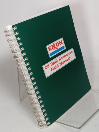 Item #128273 Exxon Oil Spill Response Field Manual. EXXON