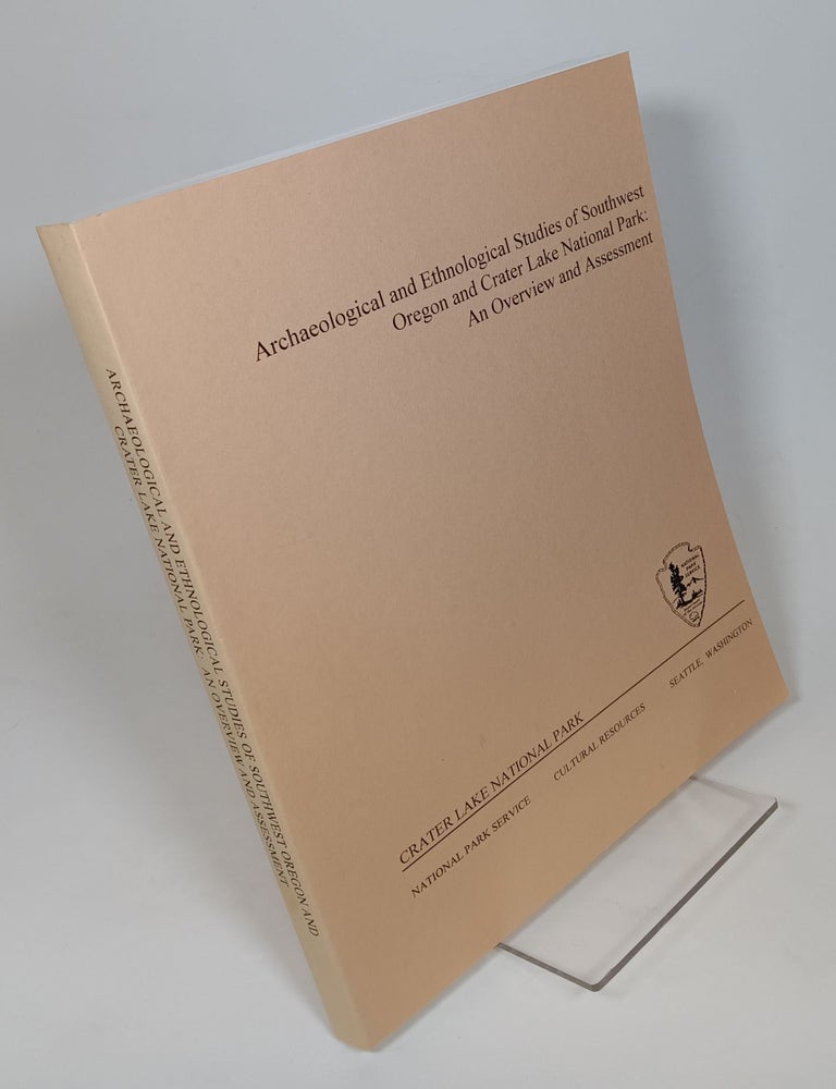Item #128371 Archaeological and Ethnological Studies of Southwest Oregon and Crater Lake National Park: An Overview and Assessment. John MARIS, Kathryn R., Robert H. Winthrop.