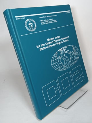 Item #128878 Master Index for the Carbon Dioxide Research State-of-the-Art Report Series. Michael...
