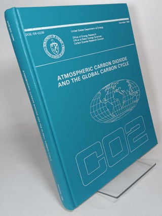 Item #128880 Atmospheric Carbon Dioxide and the Global Carbon Cycle. John R. TRABALKA
