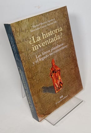 Item #130004 ?La Historia Inventada? Los Libros Plumbeos y el Legado Sacromontano. Manuel...