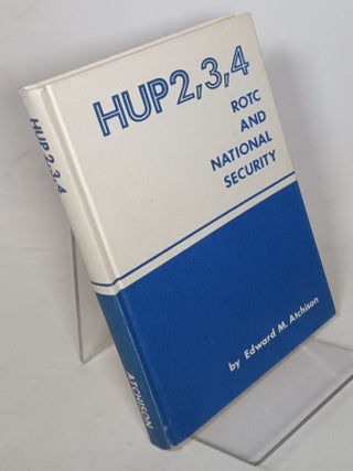 Item #130117 Hup 2, 3, 4: ROTC and National Security. Edward M. ATCHISON