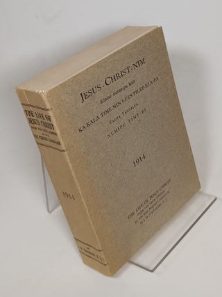 Item #130296 Jesus-Christ-Nim. The Life of Jesus Christ From the Gospels in the Nez Perces...