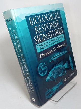 Item #131018 Biological Response Signatures: Indicator Patterns Using Aquatic Communities. Thomas...