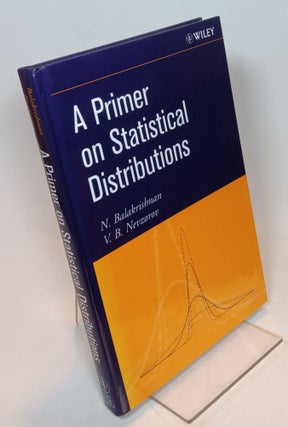 Item #131979 A Primer on Statistical Distributions. N. BALAKRISHNAN, V B. Nevzorov