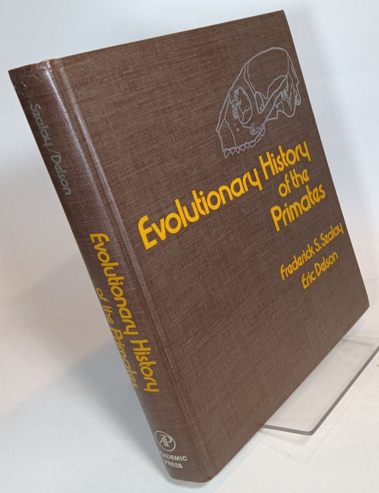 Item #132378 Evolutionary History of the Primates. Frederick S. SZALAY, Eric Delson.