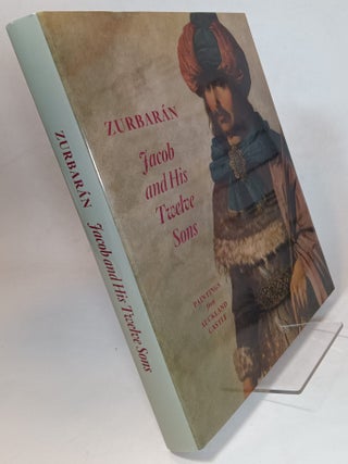Item #132929 Zurbaran: Jacob and His Twelve Sons: Paintings from Auckland Castle. Susan Grace...