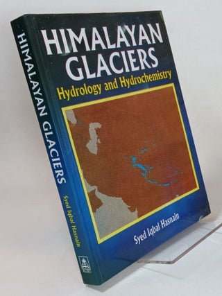Item #133422 Himalayan Glaciers: Hydrology and Hydrochemistry. Syed Iqbal HASNAIN